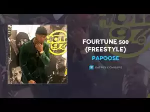 Papoose - Fourtune 500 (Freestyle)